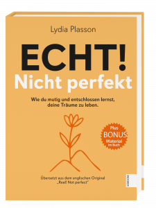 ECHT! Nicht perfekt